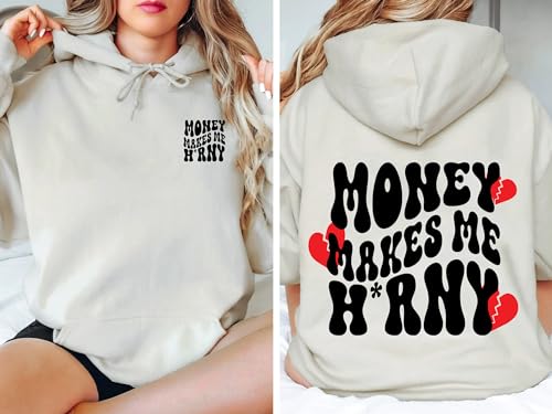 Money Makes Me Horny Hoodie, Cool Inspirational Hoodie, Motivational Hoodie, Clothes Trendy Y2K Hoodie, Gift for friends4