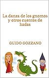  La danza de los gnomos y otros cuentos de hadas (Spanish Edition)