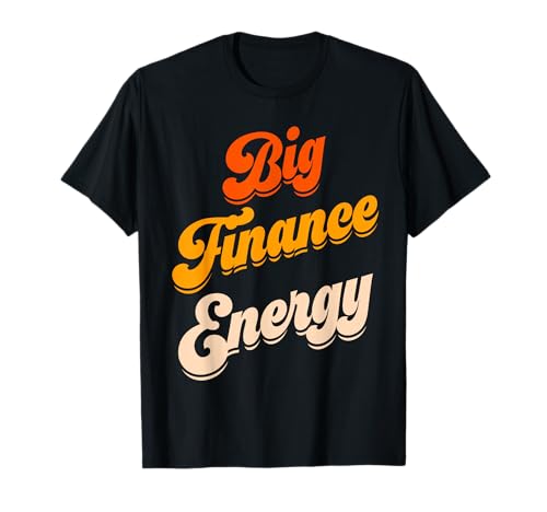 Finance Department Women Team Men Finance Bro Big Energy T-Shirt