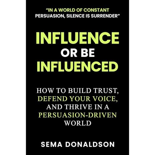 INFLUENCE OR BE INFLUENCED Audiolibro Por SEMA DONALDSON arte de portada