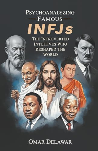 Psychoanalyzing Famous INFJs: The Introverted Intuitives Who...