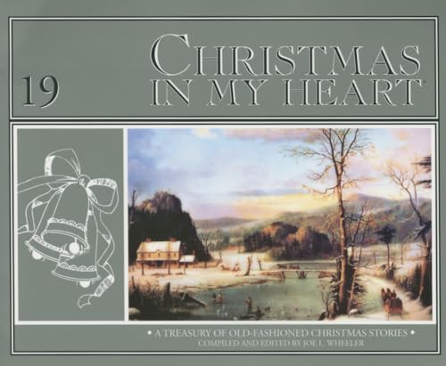 Christmas in My Heart, Vol. 19: A Treasury of Old-Fashioned Christmas Stories