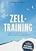 ZELL-TRAINING (Deutsch) Taschenbuch – 23. August 2020 Taschenbuch günstig Kaufen-ZELL-TRAINING (Deutsch) Taschenbuch – 23. August 2020