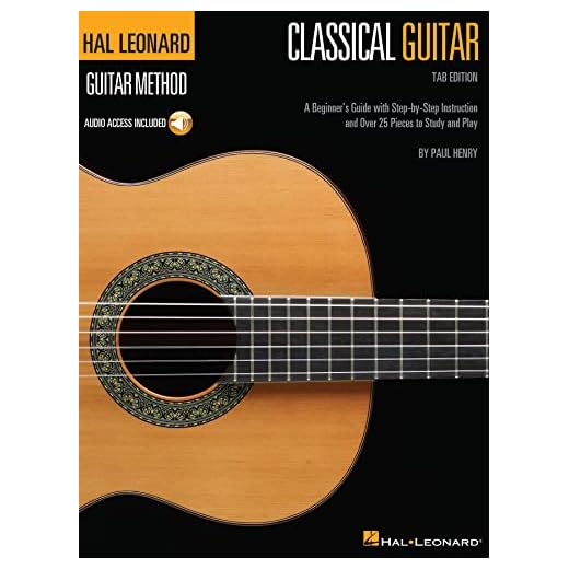 The Hal Leonard Classical Guitar Method Book/Online Audio: A Beginner's Guide with Step-by-Step Instruction and Over 25 Pieces to Study and Play