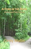 A Fork in the Road: My Personal Faith Journey 167281233X Book Cover