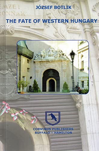 The Fate of Western Hungary,1918-1921