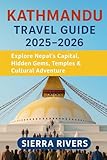  KATHMANDU TRAVEL GUIDE 2025–2026: Explore Nepal’s Capital, Hidden Gems, Temples & Cultural Adventure
