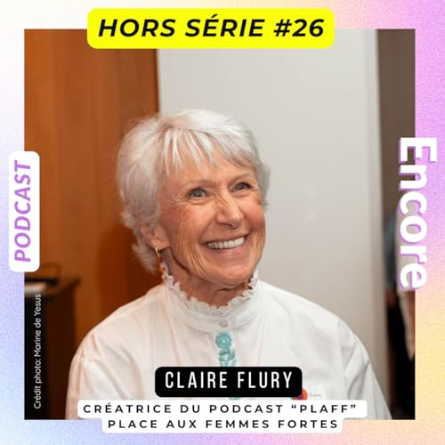 『Hors s&eacute;rie #26: Claire Flury, cr&eacute;atrice du podcast PLAFF, 100 &eacute;pisodes pour donner voix aux femmes invisibles』のカバーアート