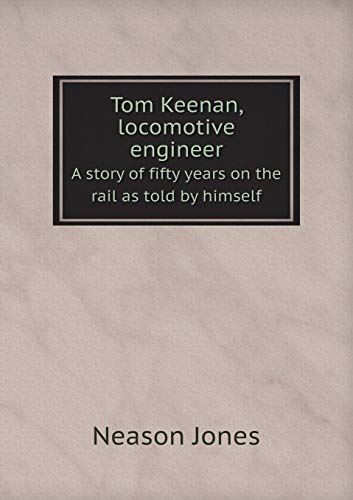 Tom Keenan, locomotive engineer A story of fift... 5519307210 Book Cover