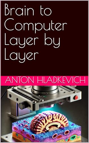 Brain to Computer Layer by Layer (English Edition)