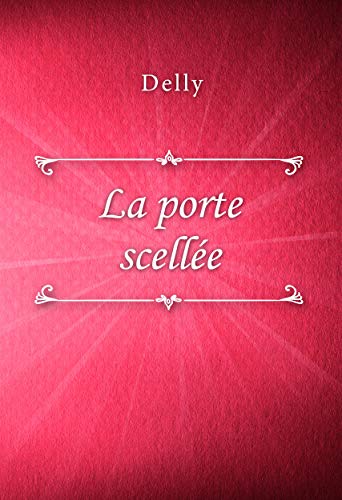 La porte scellée (French Edition)