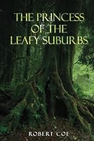 THE PRINCESS OF THE LEAFY SUBURBS 1964280532 Book Cover