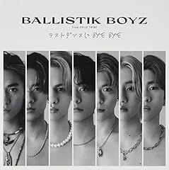 ���X�g�_���X�� BYE BYE / BALLISTIK BOYZ from EXILE TRIBE