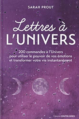  Lettres à l'univers - 200 commandes à l'Univers pour utiliser le pouvoir de vos émotions Livre eBook France