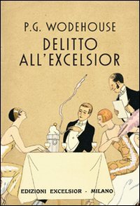 Delitto all'Excelsior e altri racconti Delitto all'Excelsior e altri racconti