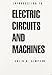 Introduction to Electric Circuits and Machines