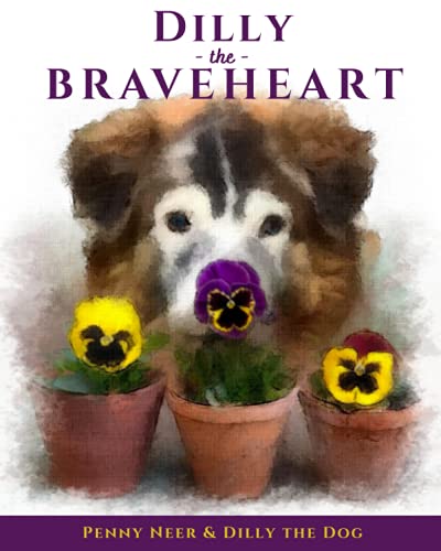 DILLY the BRAVEHEART: The True Story of a Blind Dog's Journey – From Rescue to Finding His Forever Home - image 1