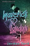 Maverick Loves Londyn: A Bad Boy/Good Girl Forbidden Romance (Misfits Remix, Band 1)