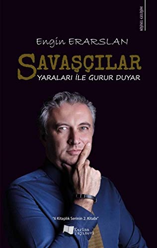 Savascilar Yaralari ile Gurur Duyar