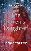 Stories from the Limes: The Raven's Daughter: Brianna and Titus B0F5LPK4LZ Book Cover