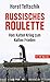 Produktbild Russisches Roulette: Vom Kalten Krieg zum Kalten Frieden (Beck Paperback)