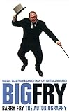 big fry: barry fry: the autobiography (text only) (english edition)