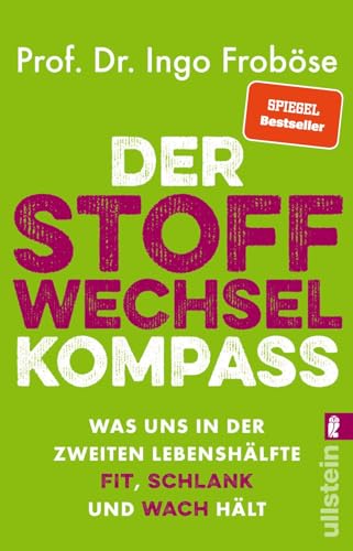 Der Stoffwechsel-Kompass: Was uns in der zweiten Lebenshälfte fit, schlank und wach hält | Das Grundlagenwerk | Warum ein funktionierender ... für Gewicht, Verjüngung und Vitalität ist