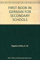 FIRST BOOK IN GERMAN FOR SECONDARY SCHOOLS B00E6S30EU Book Cover