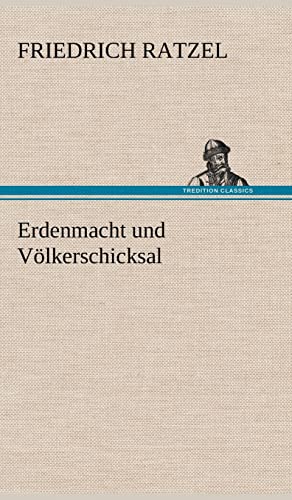  Erdenmacht und Völkerschicksal