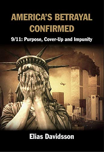 Preisvergleich Produktbild America's Betrayal Confirmed: 9 / 11: Purpose, Cover-Up and Impunity