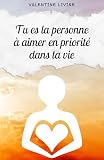 Tu es la personne à aimer en priorité dans ta vie