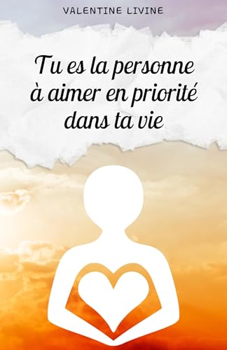 Tu es la personne à aimer en priorité dans ta vie