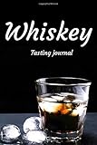  Whiskey Tasting Journal: Notebook For Writing In Important Information About Whiskey. Learn New Flavors, Develop Your Hobby And Become A Whiskey Epert.