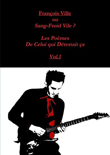 Francois Ville ou Sang-Froid Vile? Les Poèmes de C