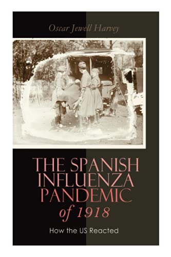 The Spanish Influenza Pandemic of 1918: How the US Reacted: Efforts Made to Combat and Subdue the Disease in Luzerne County, Pennsylvania