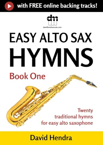 Easy Alto Sax Hymns - Book One: Twenty traditional hymns for easy alto saxophone (easy alto sax series)
