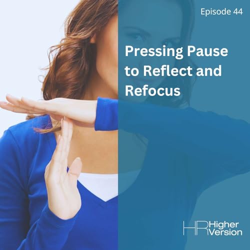 Page de couverture de 44: Pressing Pause to Reflect and Refocus