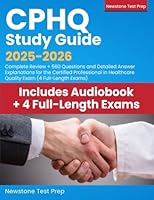 CPHQ Study Guide 2024-2025: Complete Review + 560 Questions and Detailed Answer Explanations for the Certified Professional in Healthcare Quality Exam 1998805255 Book Cover