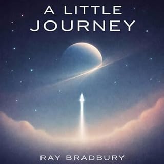 A Little Journey Audiobook By Ray Bradbury cover art