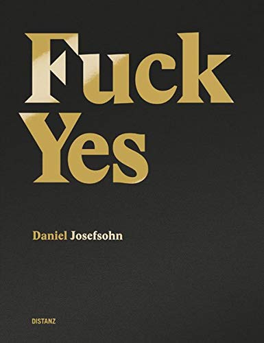 Preisvergleich Produktbild Daniel Josefsohn: Fuck Yes!