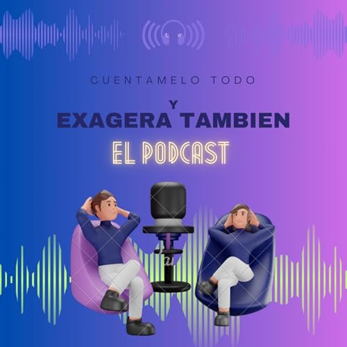 Cuentamelo todo y exagera tambien. Titelbild