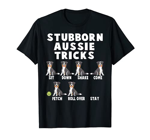 Cute Stubborn Aussie Tricks T-shirt For Aussie Owners