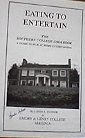 Eating to entertain: The southern college cookbook : a guide to public home entertaining B00FQLGKDE Book Cover