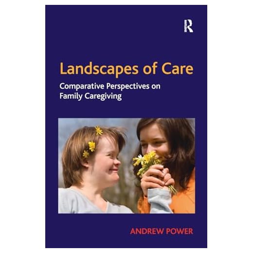 Landscapes of Care: Comparative Perspectives on Family Caregiving