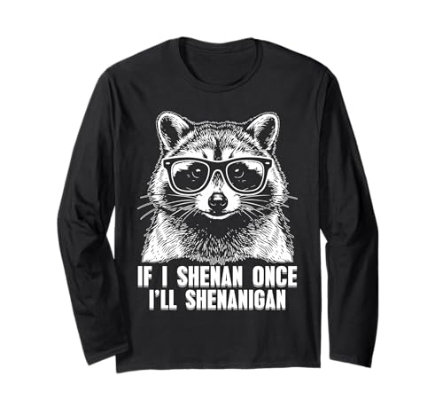 Si Shenan Una Vez Voy a Shenanigan Mapache Irlanda Irlanda Manga Larga