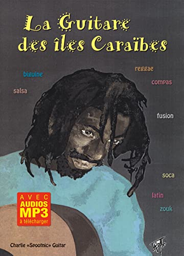 Photo de La guitare des iles caraibes - Reggae, Salsa, Zouk, Biguine, Calypso (Livre grand format avec enregistrements audios à télécharger)