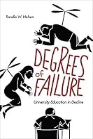 Degrees of Failure: University Education in Decline 1771133341 Book Cover