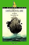 Castillos en el aire (LITERATURA INFANTIL (6-11 aÃÆÃÂ±os) - El Duende Verde) (Spanish Edition)