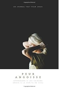 Fear & Anxiety: Learning to Overcome with God's Truth: A French Love God Greatly Study Journal