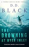 The Drowning at Dyes Inlet (A Thomas Austin Crime Thriller Book 6)